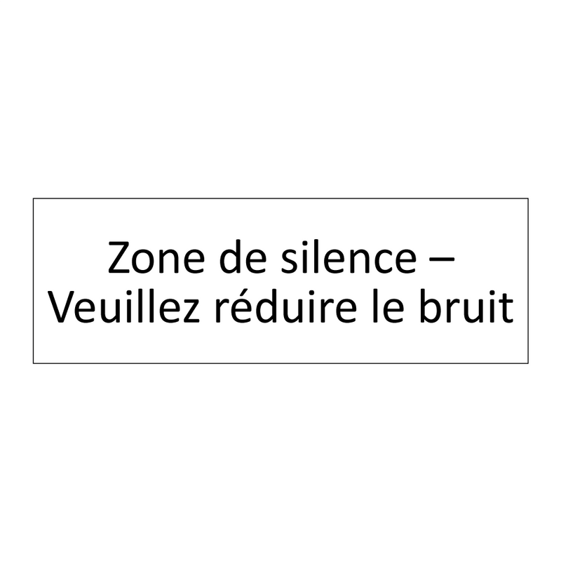 Zone de silence – Veuillez réduire le bruit