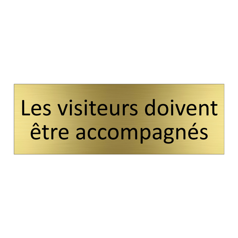 Les visiteurs doivent être accompagnés