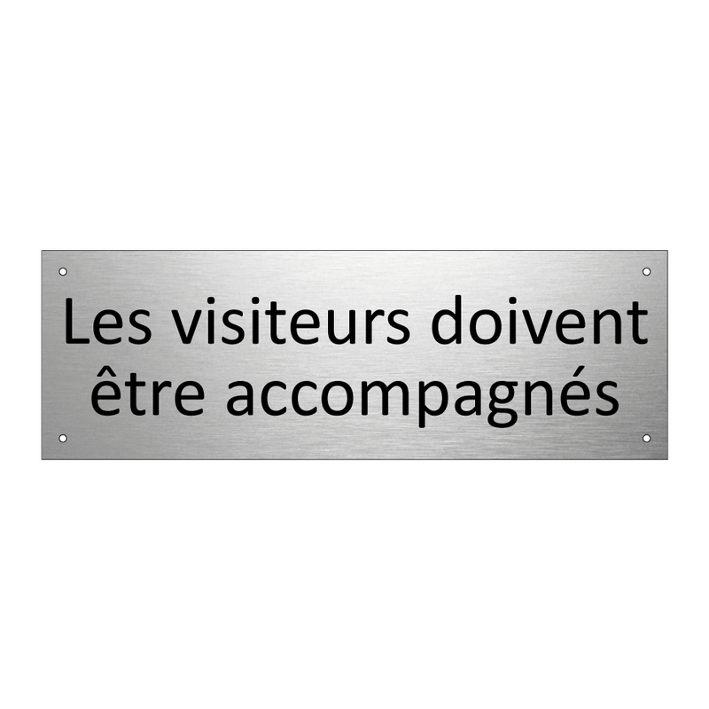 Les visiteurs doivent être accompagnés