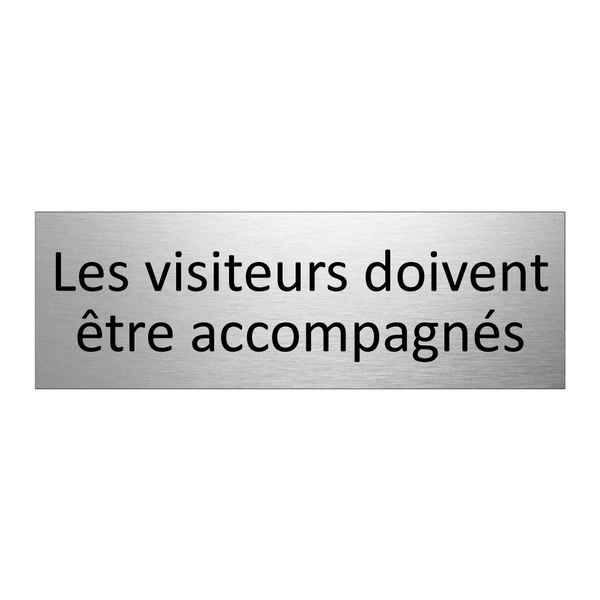 Les visiteurs doivent être accompagnés