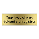 Tous les visiteurs doivent s'enregistrer