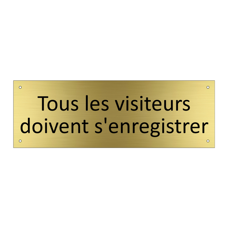 Tous les visiteurs doivent s'enregistrer