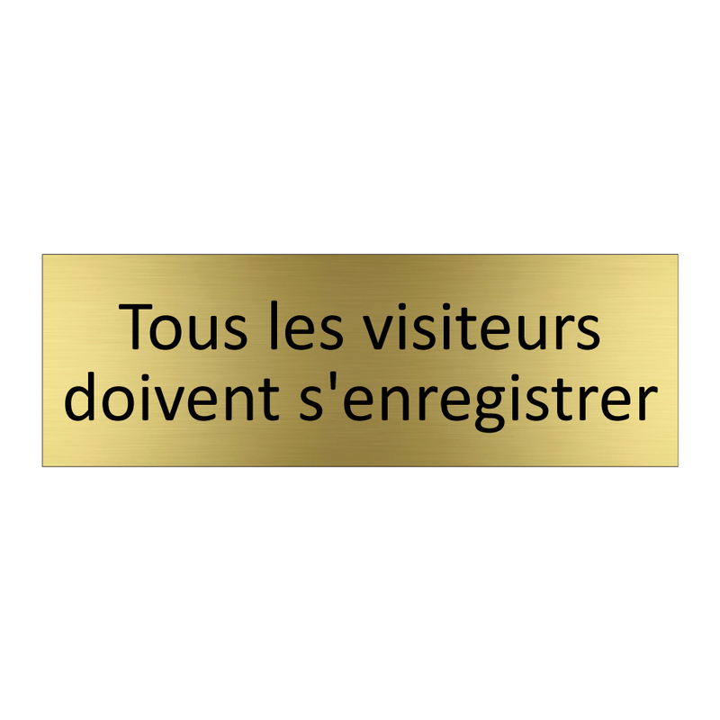 Tous les visiteurs doivent s'enregistrer