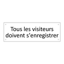 Tous les visiteurs doivent s'enregistrer