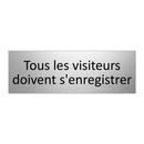 Tous les visiteurs doivent s'enregistrer