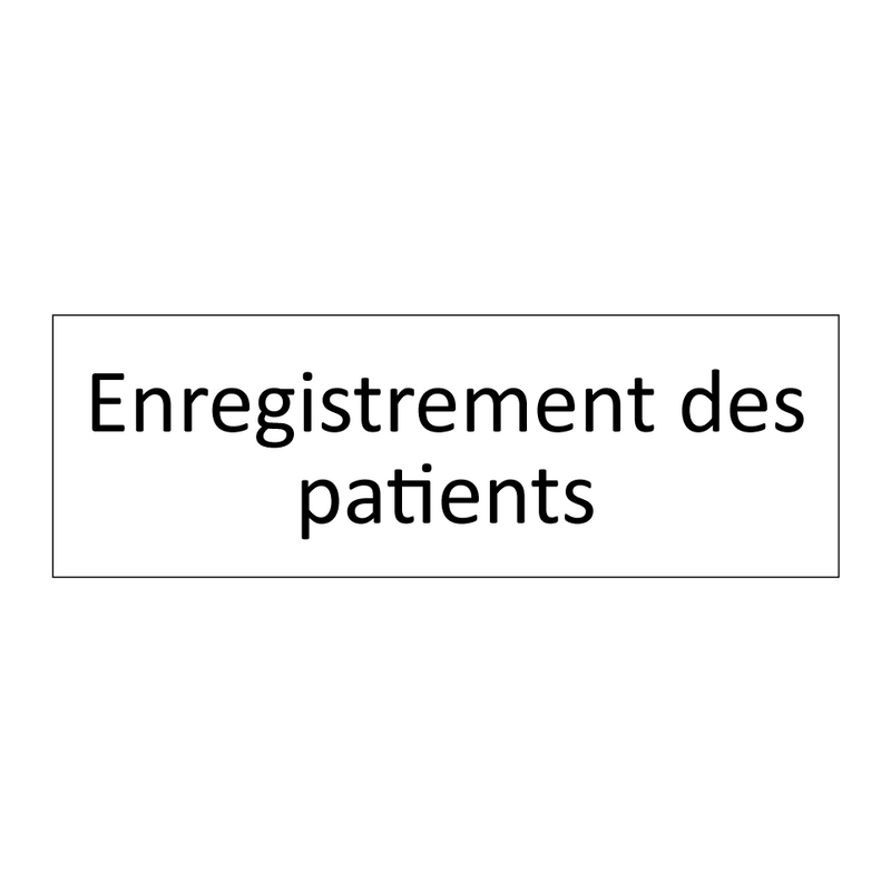 Enregistrement des patients