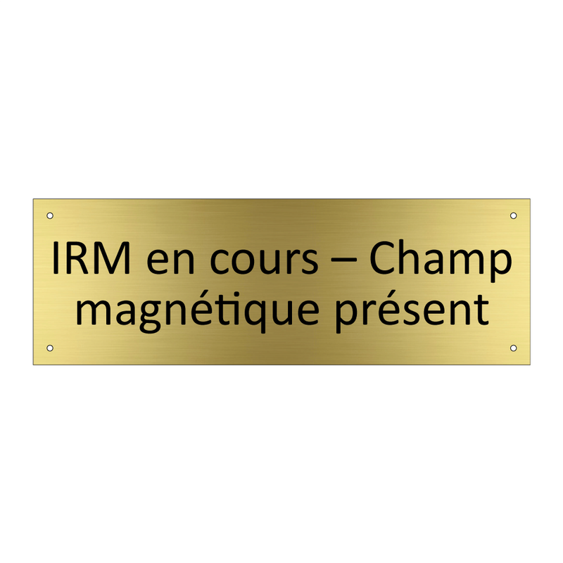 IRM en cours – Champ magnétique présent