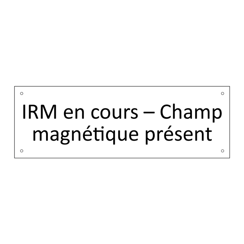 IRM en cours – Champ magnétique présent