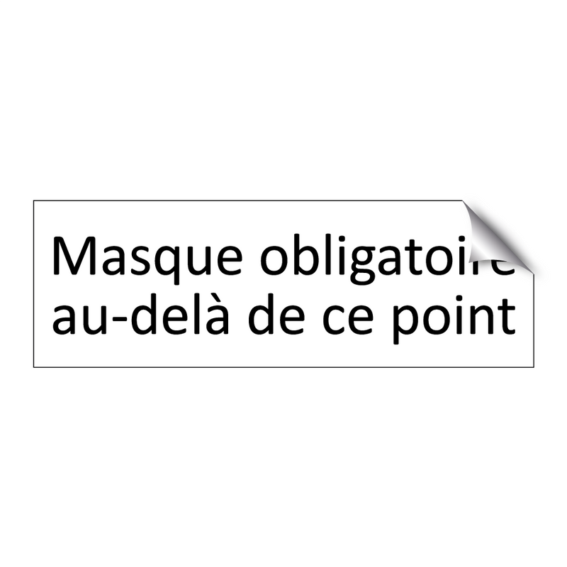 Masque obligatoire au-delà de ce point