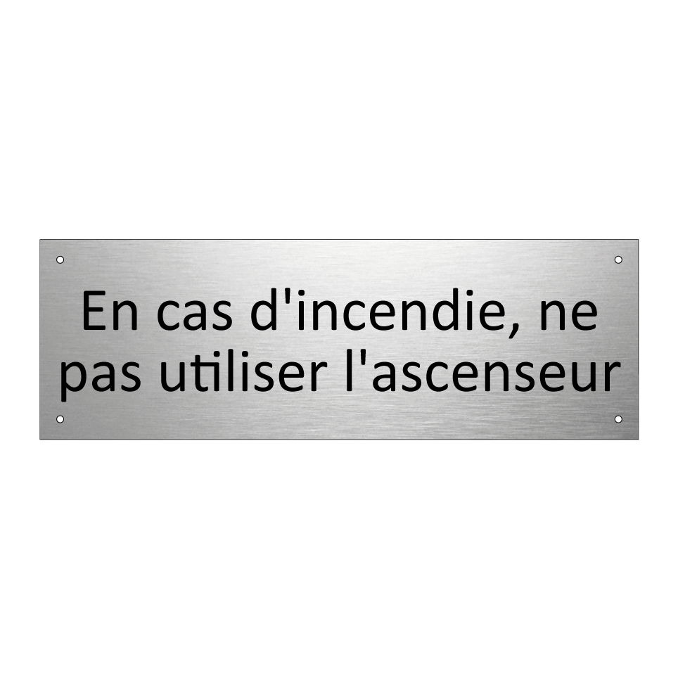 En cas d'incendie, ne pas utiliser l'ascenseur