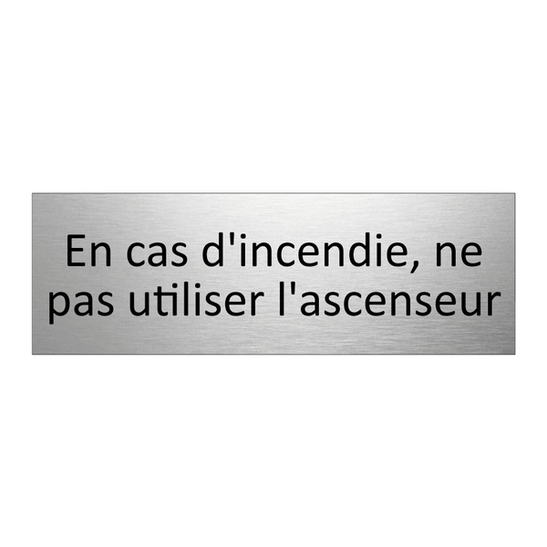 En cas d'incendie, ne pas utiliser l'ascenseur