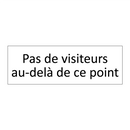 Pas de visiteurs au-delà de ce point