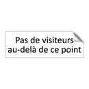 Pas de visiteurs au-delà de ce point