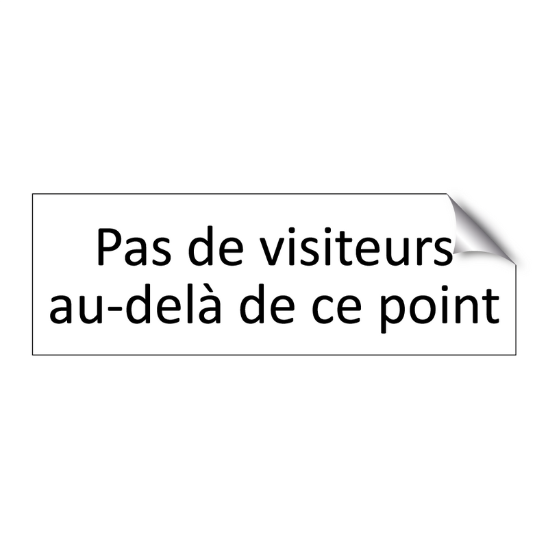 Pas de visiteurs au-delà de ce point