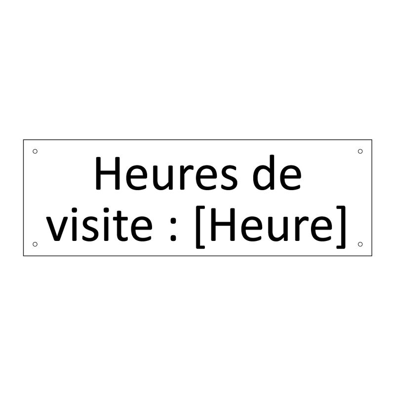 Heures de visite : [Heure]