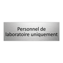 Personnel de laboratoire uniquement