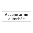 Aucune arme autorisée