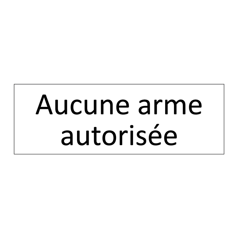 Aucune arme autorisée