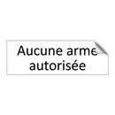 Aucune arme autorisée