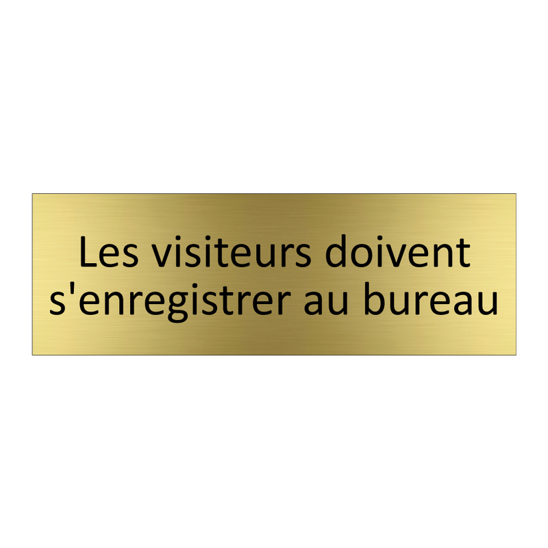 Les visiteurs doivent s'enregistrer au bureau
