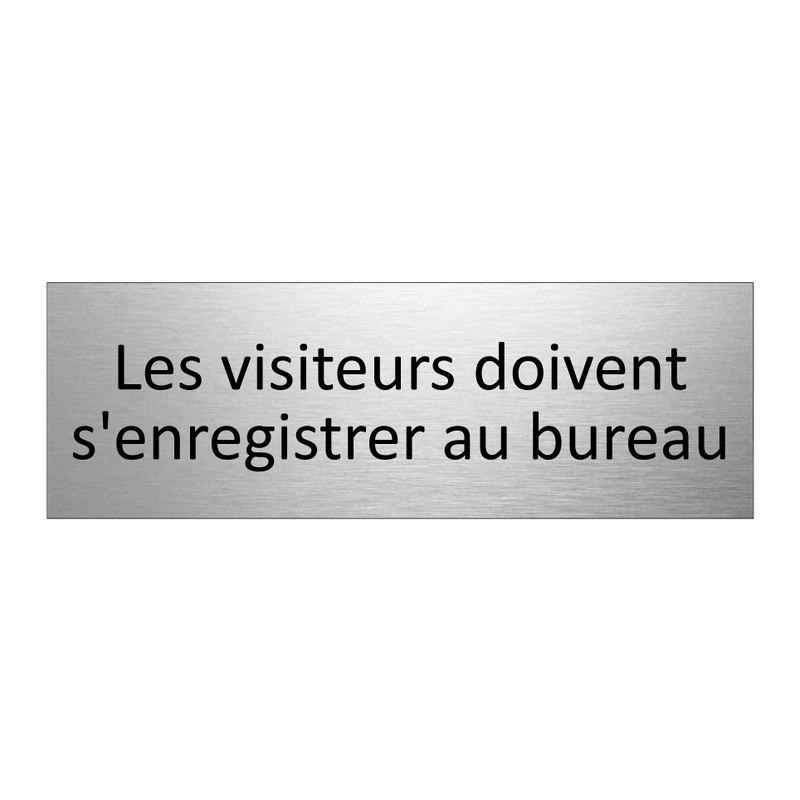 Les visiteurs doivent s'enregistrer au bureau