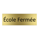 École Fermée