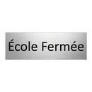 École Fermée