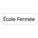 École Fermée
