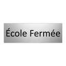 École Fermée