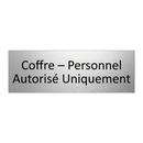 Coffre – Personnel Autorisé Uniquement