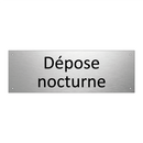 Dépose nocturne