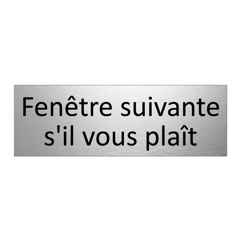 Fenêtre suivante s'il vous plaît