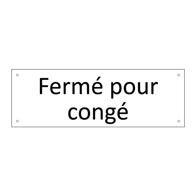 Fermé pour congé