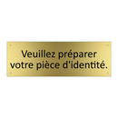 Veuillez préparer votre pièce d'identité.