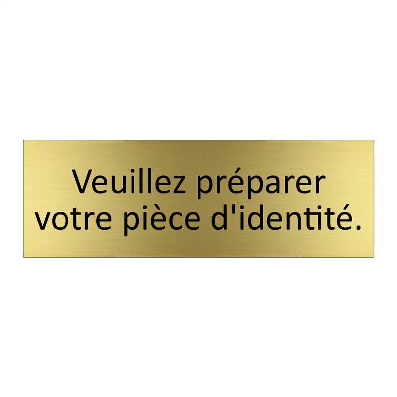 Veuillez préparer votre pièce d'identité.