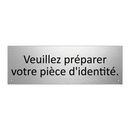 Veuillez préparer votre pièce d'identité.