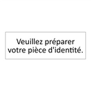 Veuillez préparer votre pièce d'identité.