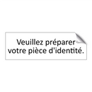 Veuillez préparer votre pièce d'identité.