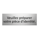 Veuillez préparer votre pièce d'identité.