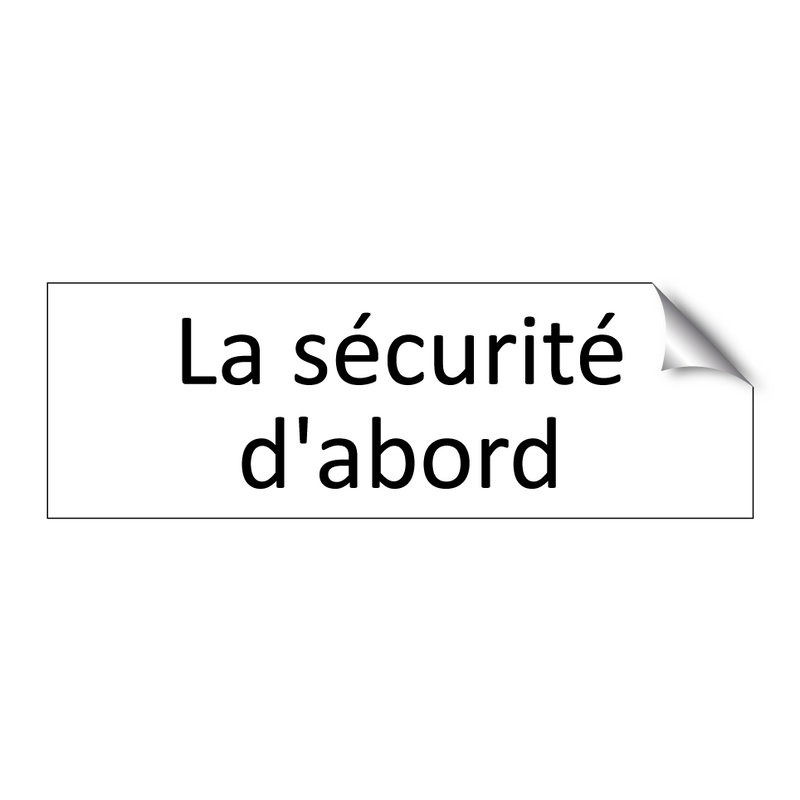 La sécurité d'abord