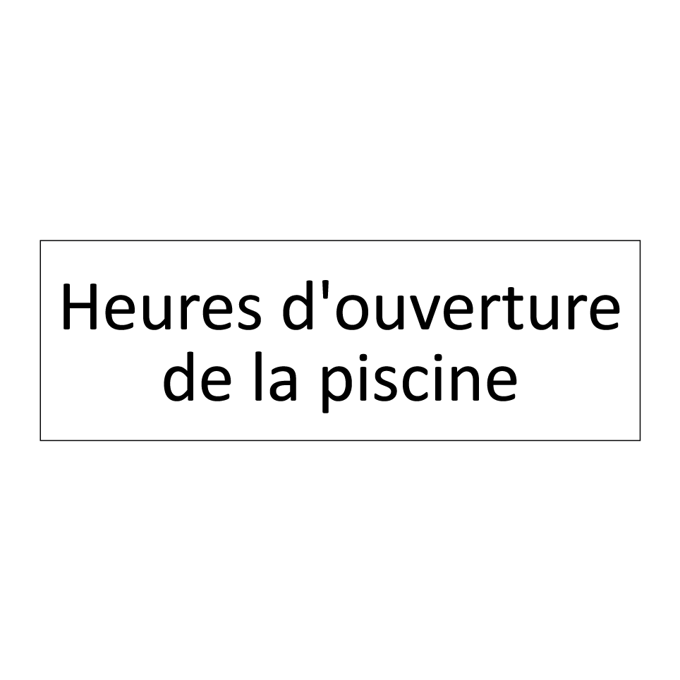 Heures d'ouverture de la piscine