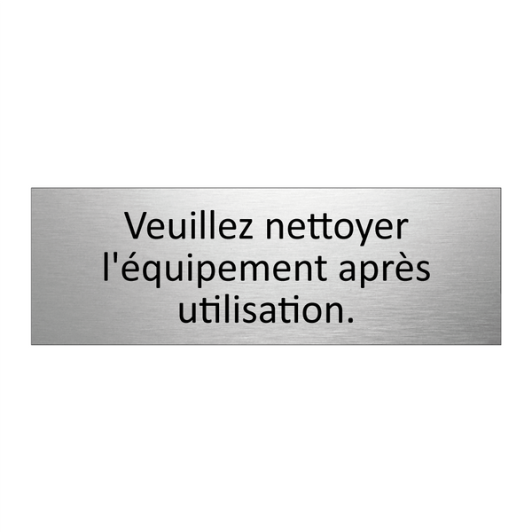 Veuillez nettoyer l'équipement après utilisation.