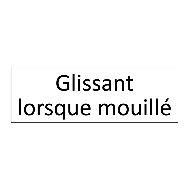 Glissant lorsque mouillé