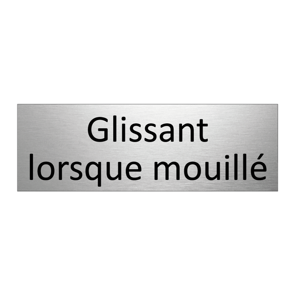 Glissant lorsque mouillé