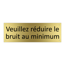 Veuillez réduire le bruit au minimum
