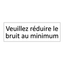 Veuillez réduire le bruit au minimum
