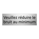 Veuillez réduire le bruit au minimum