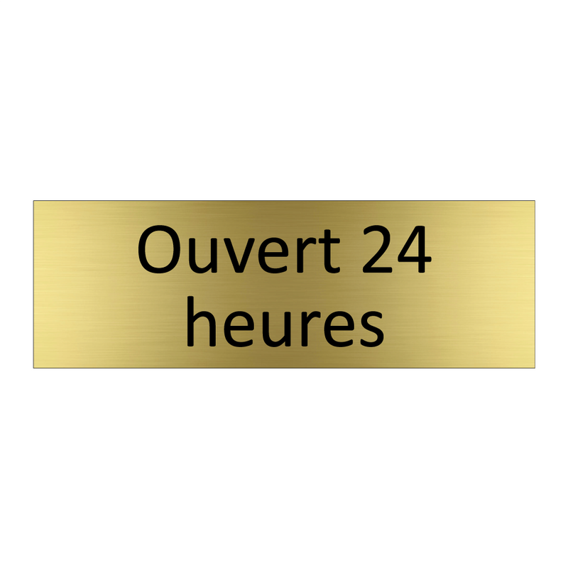 Ouvert 24 heures