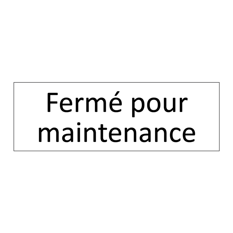 Fermé pour maintenance