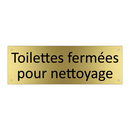 Toilettes fermées pour nettoyage